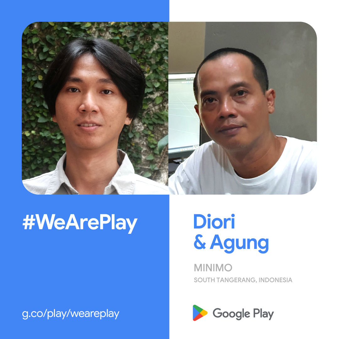 #WeArePlay Diori & Agung MINIMO South Tangerang Indonesia g.co/play/weareplay Google Play